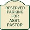 Signmission Parking Reserved for Asst. Pastor Heavy-Gauge Aluminum Architectural Sign, 18" x 18", TG-1818-23397 A-DES-TG-1818-23397 - alternate 1